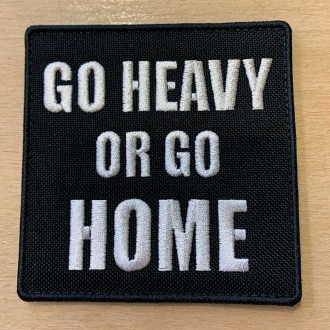 Nášivka Go Heavy Or Go Home - 8,5 x 8,5 cm se suchým zipem